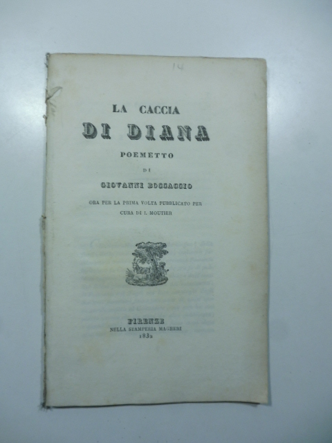 La caccia di Diana. Poemetto di Giovanni Boccaccio ora per la prima volta pubblicato